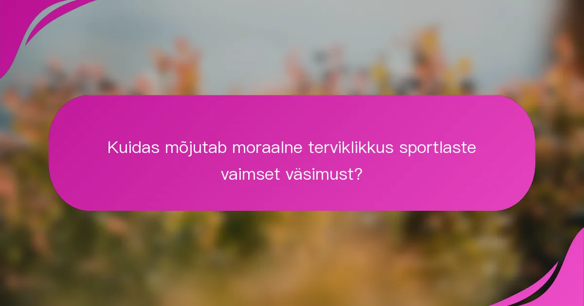 Kuidas mõjutab moraalne terviklikkus sportlaste vaimset väsimust?