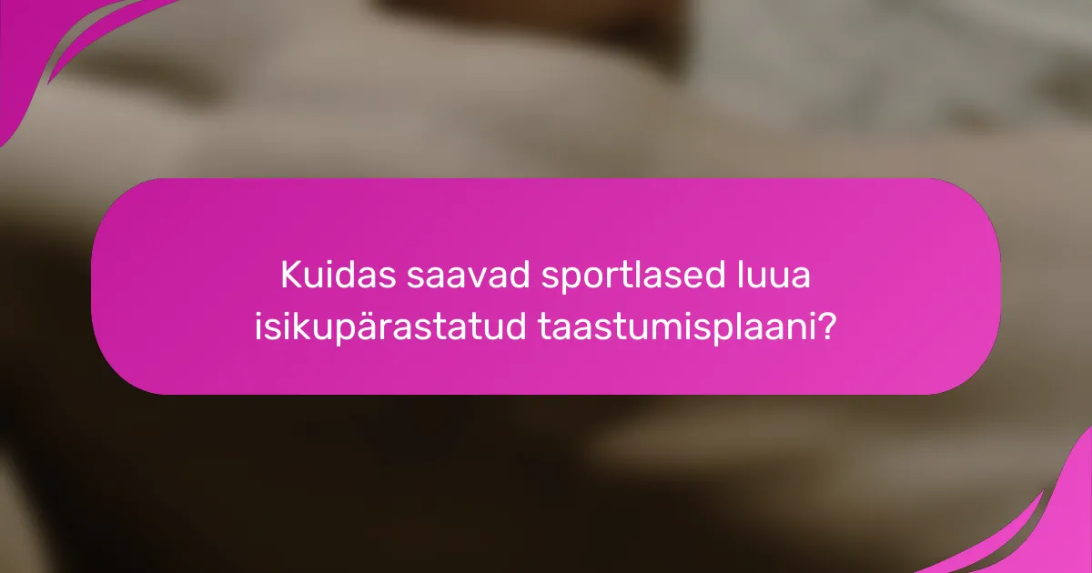 Kuidas saavad sportlased luua isikupärastatud taastumisplaani?
