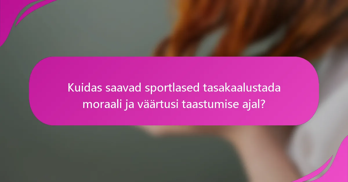 Kuidas saavad sportlased tasakaalustada moraali ja väärtusi taastumise ajal?