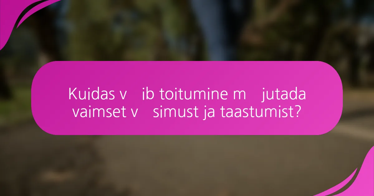 Kuidas võib toitumine mõjutada vaimset väsimust ja taastumist?