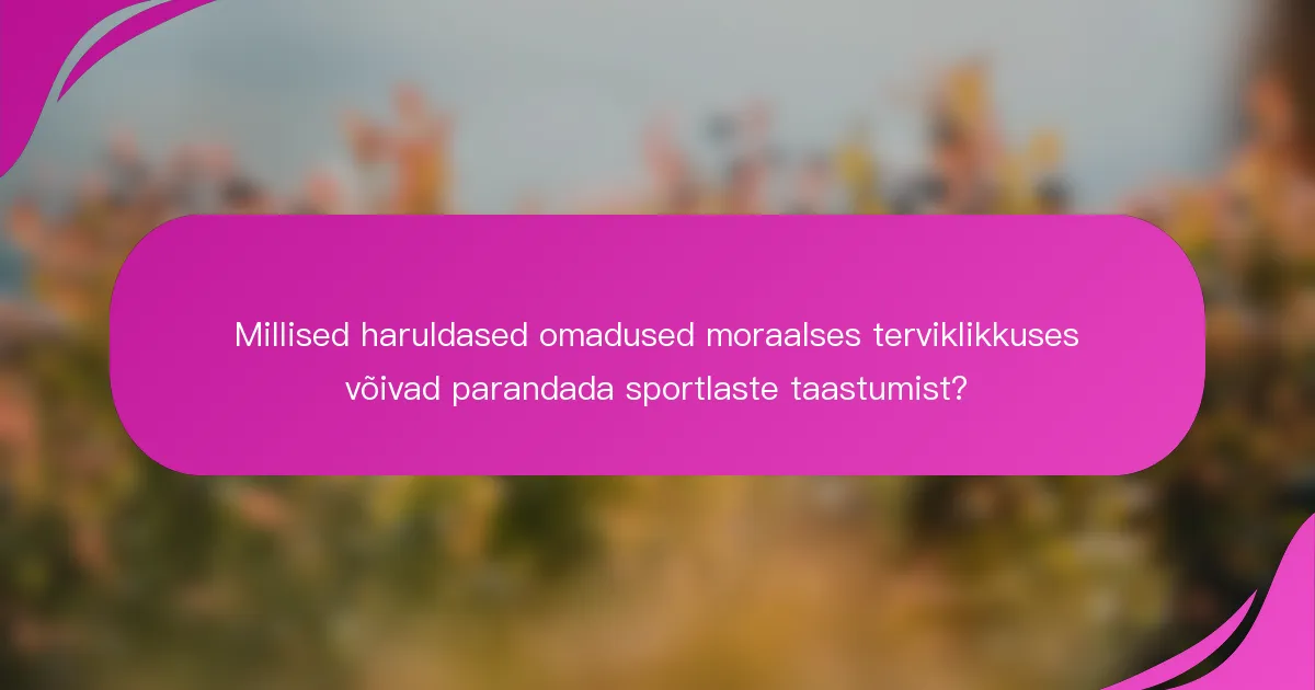 Millised haruldased omadused moraalses terviklikkuses võivad parandada sportlaste taastumist?