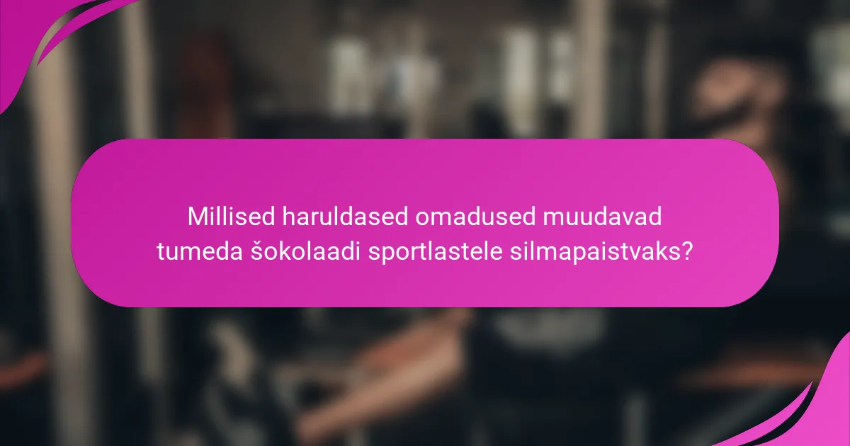 Millised haruldased omadused muudavad tumeda šokolaadi sportlastele silmapaistvaks?