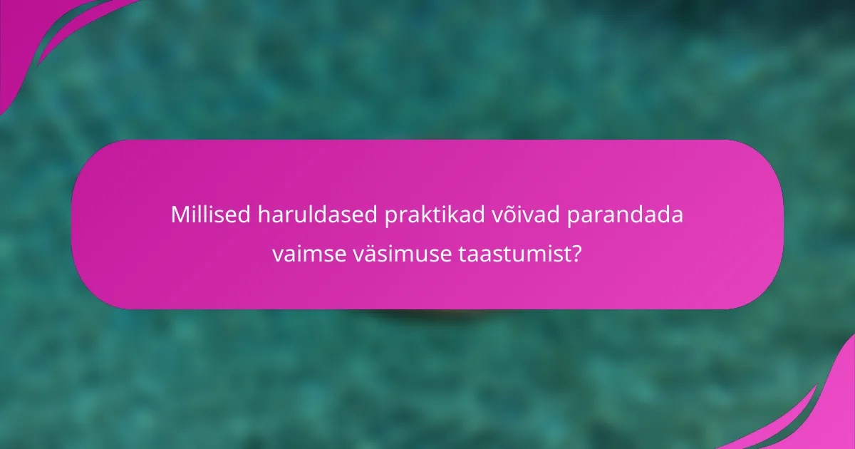 Millised haruldased praktikad võivad parandada vaimse väsimuse taastumist?