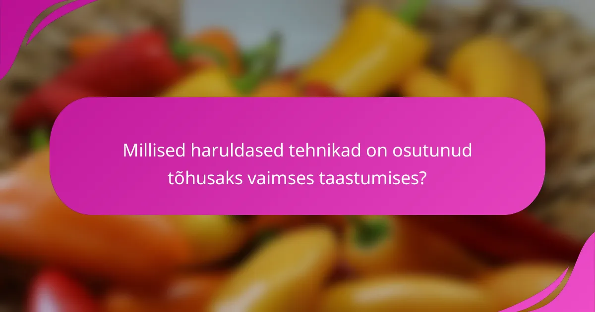 Millised haruldased tehnikad on osutunud tõhusaks vaimses taastumises?