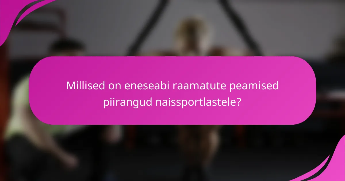 Millised on eneseabi raamatute peamised piirangud naissportlastele?