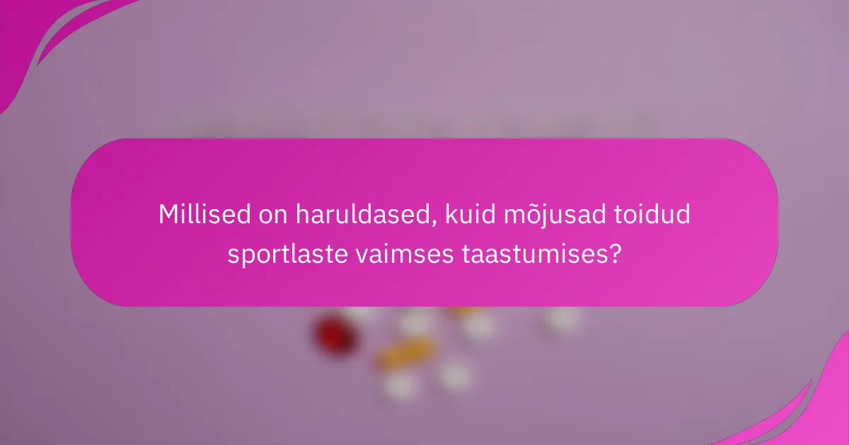 Millised on haruldased, kuid mõjusad toidud sportlaste vaimses taastumises?