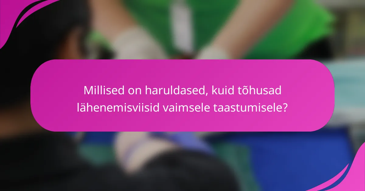 Millised on haruldased, kuid tõhusad lähenemisviisid vaimsele taastumisele?