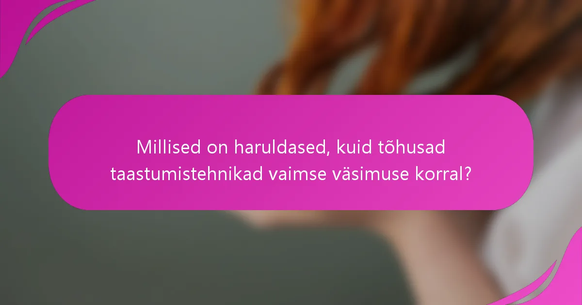 Millised on haruldased, kuid tõhusad taastumistehnikad vaimse väsimuse korral?