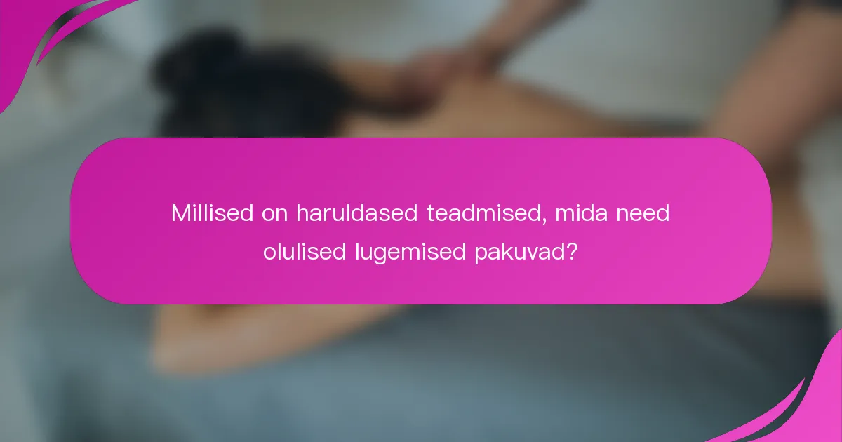 Millised on haruldased teadmised, mida need olulised lugemised pakuvad?