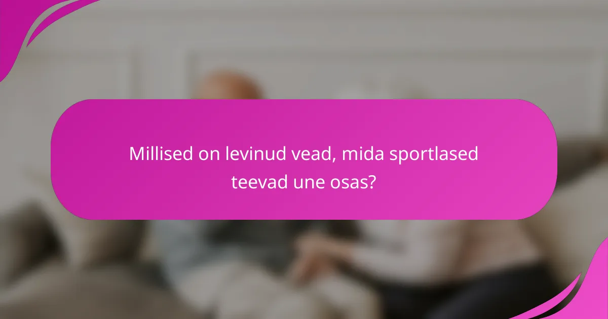 Millised on levinud vead, mida sportlased teevad une osas?