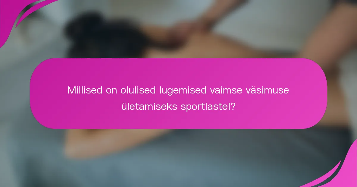 Millised on olulised lugemised vaimse väsimuse ületamiseks sportlastel?