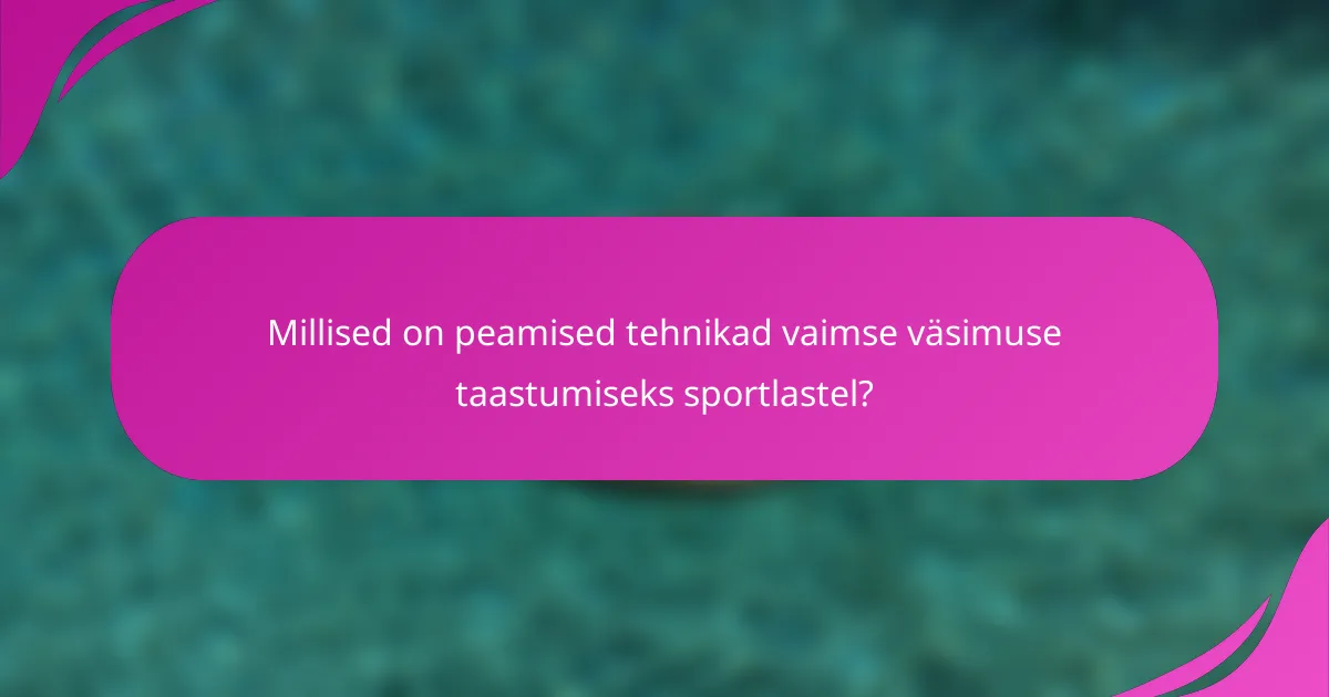 Millised on peamised tehnikad vaimse väsimuse taastumiseks sportlastel?
