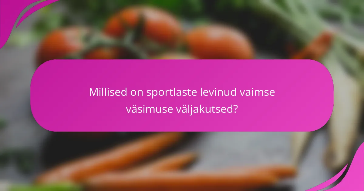 Millised on sportlaste levinud vaimse väsimuse väljakutsed?