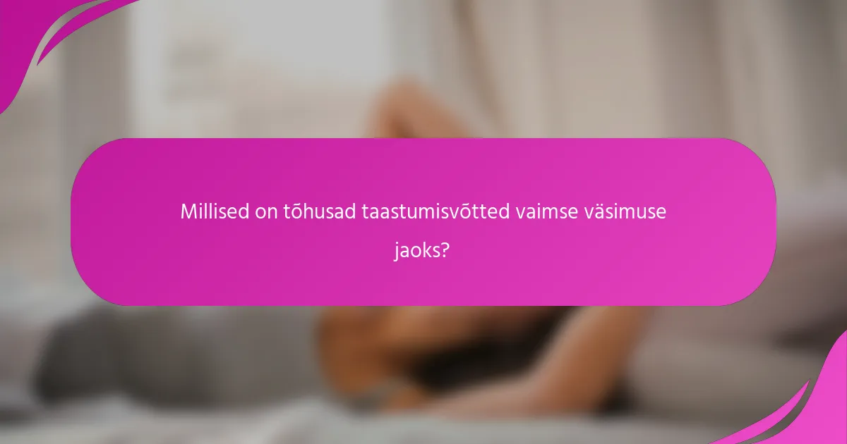 Millised on tõhusad taastumisvõtted vaimse väsimuse jaoks?