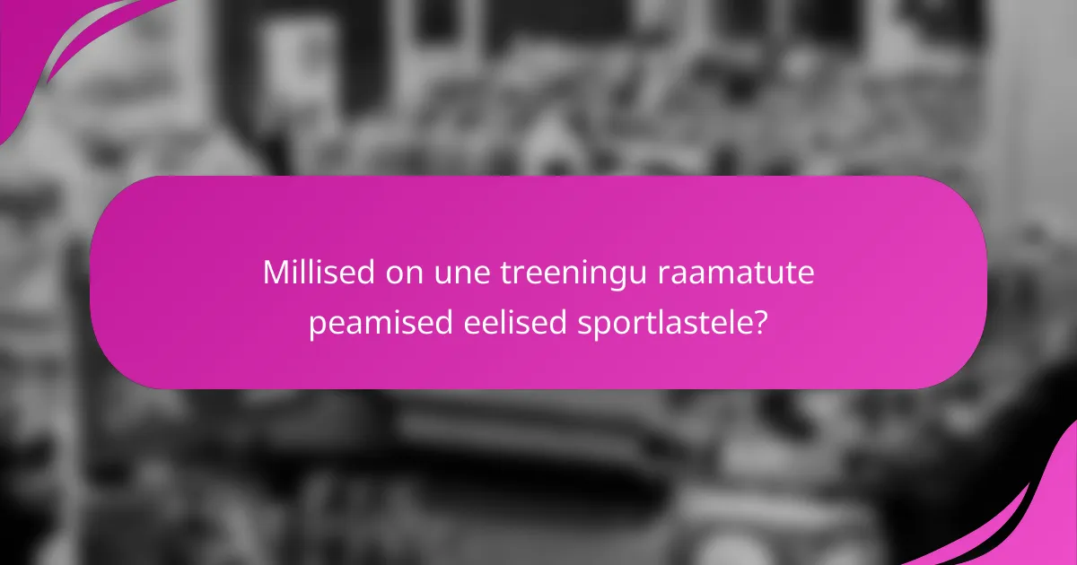 Millised on une treeningu raamatute peamised eelised sportlastele?