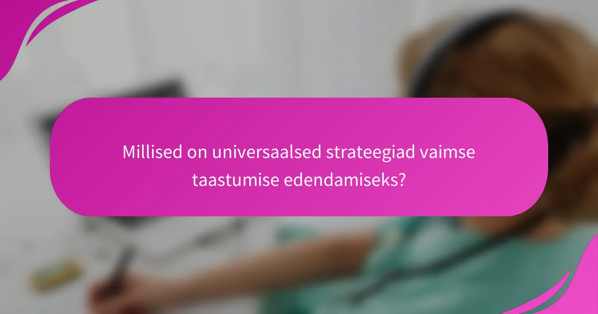 Millised on universaalsed strateegiad vaimse taastumise edendamiseks?