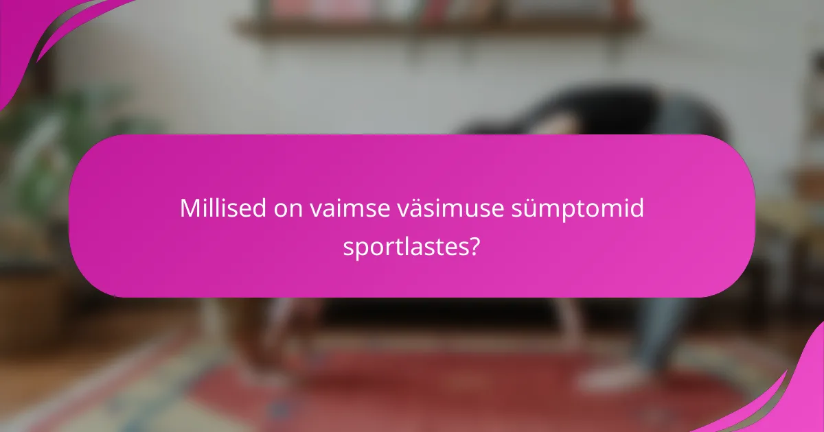 Millised on vaimse väsimuse sümptomid sportlastes?