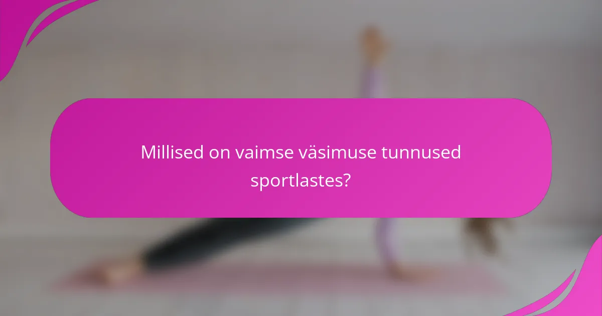 Millised on vaimse väsimuse tunnused sportlastes?