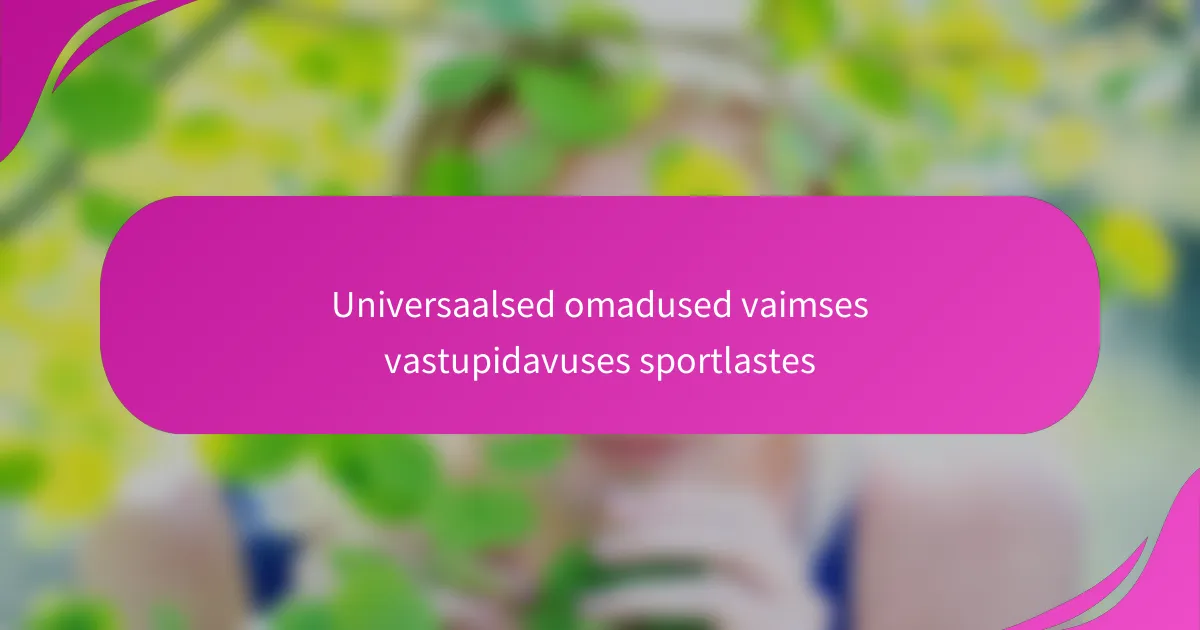 Universaalsed omadused vaimses vastupidavuses sportlastes